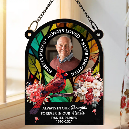 Custom Photo Memorial Always Loved Never Forgotten - Personalized Window Hanging Suncatcher Ornament