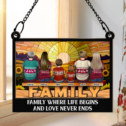 Family Where Begins The Love Never End - Personalized Window Hanging Suncatcher Ornament