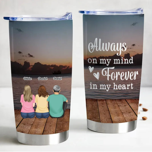 20oz Personalized Tumbler - Always On My Mind Forever In My Heart - Makezbright Gifts