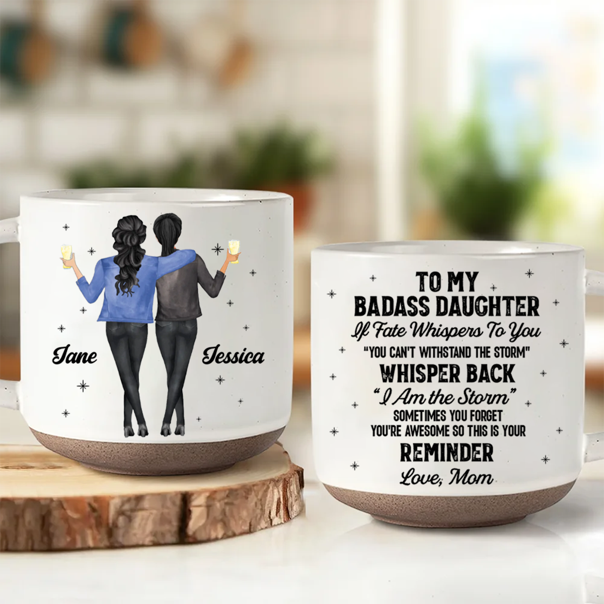 My Daughter Whisper Back I Am The Storm - Personalized Pottery Mug