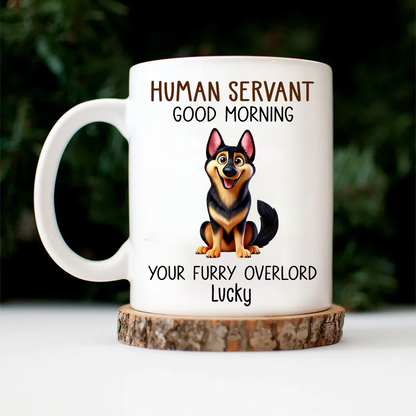 Funny Cartoon Dogs Good Morning Dog Human Servant Personalized Mug, Gift For Dog Lovers