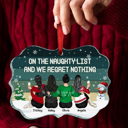 On The Naughty List And We Regret Nothing - Personalized Acrylic Ornament