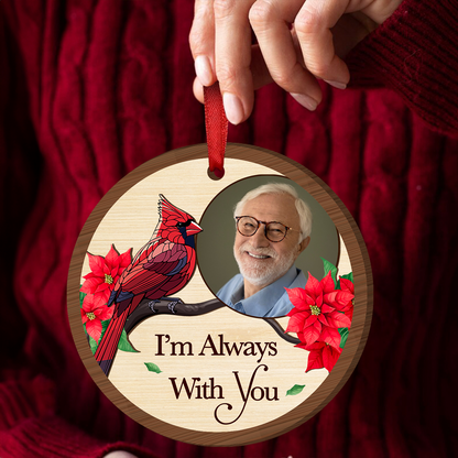 Custom Photo Memorial I'm Always With You - Personalized Wooden Ornament