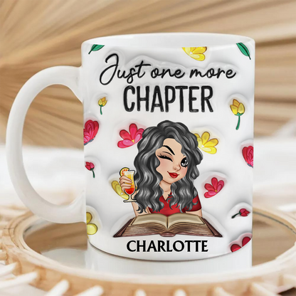 Just One More Chapter Reading - 3D Inflated Effect Printed Mug, Personalized White Edge-to-Edge Mug