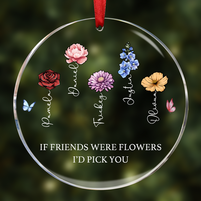 If Friends Were Flowers I'd Pick You Personalized Acrylic Ornament, Birthday Flower Christmas Gift For Best Friends, BFF, Besties