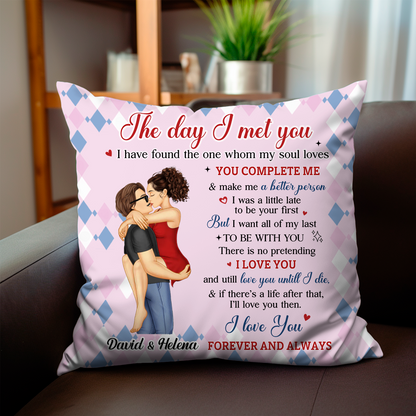 The Day I Met You I Have Found Couples - Personalized Pillow