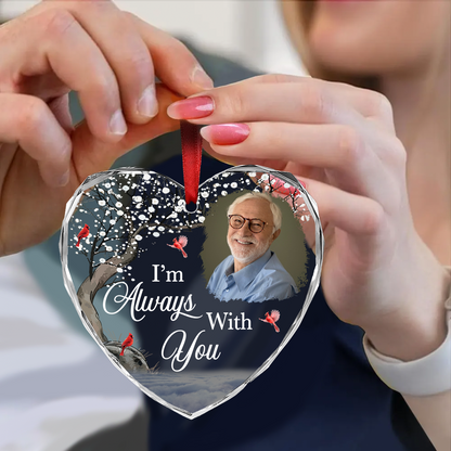 Custom Photo I'm Always With You Memorial - Personalized Heart Shaped Acrylic Ornament