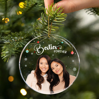 Custom Photo Besties Forever - Bestie Personalized Custom Circle Acrylic Ornament - Christmas Gift For Best Friends, BFF, Sisters, Coworker