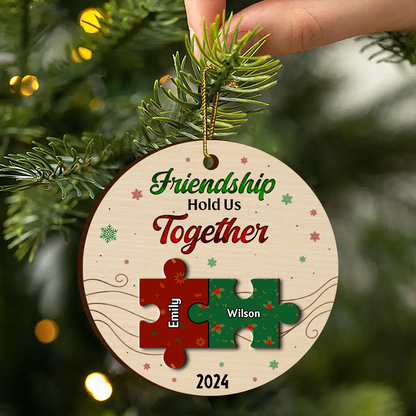 Friendship Hold Us Together Christmas Besties - Personalized Wooden Ornament