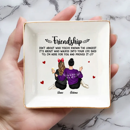 Friendship I'm Here For You - Personalized Jewelry Dish