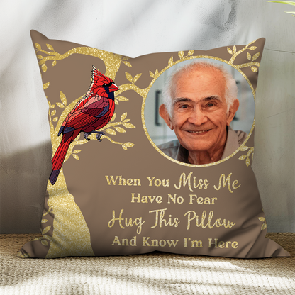 Custom Photo When You Miss Me Memorial - Personalized Pillow