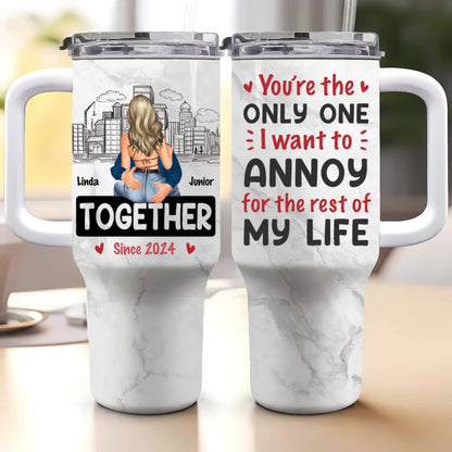 40oz Couple - You Are The Only One I Want To Annoy - Personalized Tumbler - Makezbright Gifts