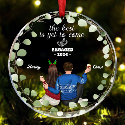 Backside Couple Newly Engaged The Best Is Yet To Come - Personalized Glass Ornament