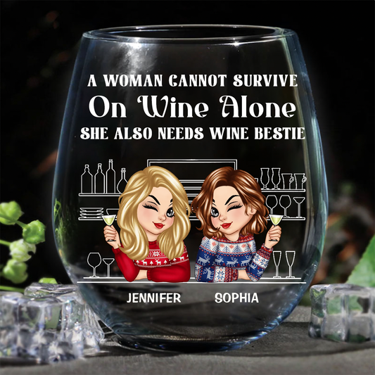 A Woman Cannot Survive On Wine Alone Besties - Personalized Stemless Wine Glass