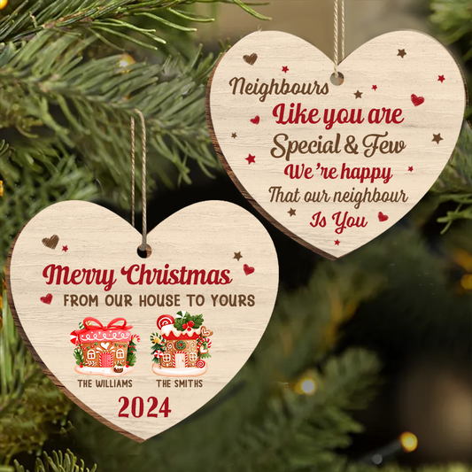 Neighbours Like You Are Special And Few - Personalized Wooden Ornament Print 2 Sides