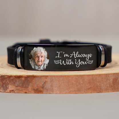 Custom Photo I'm Always With You - Memorial Gift For Family, Friend - Personalized Engraved Bracelet