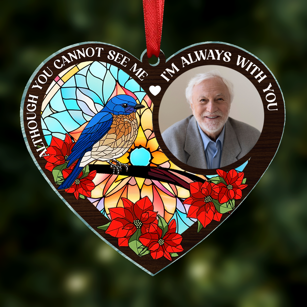 Custom Photo I'm Always With You Memorial Heart - Personalized Window Hanging Suncatcher Ornament