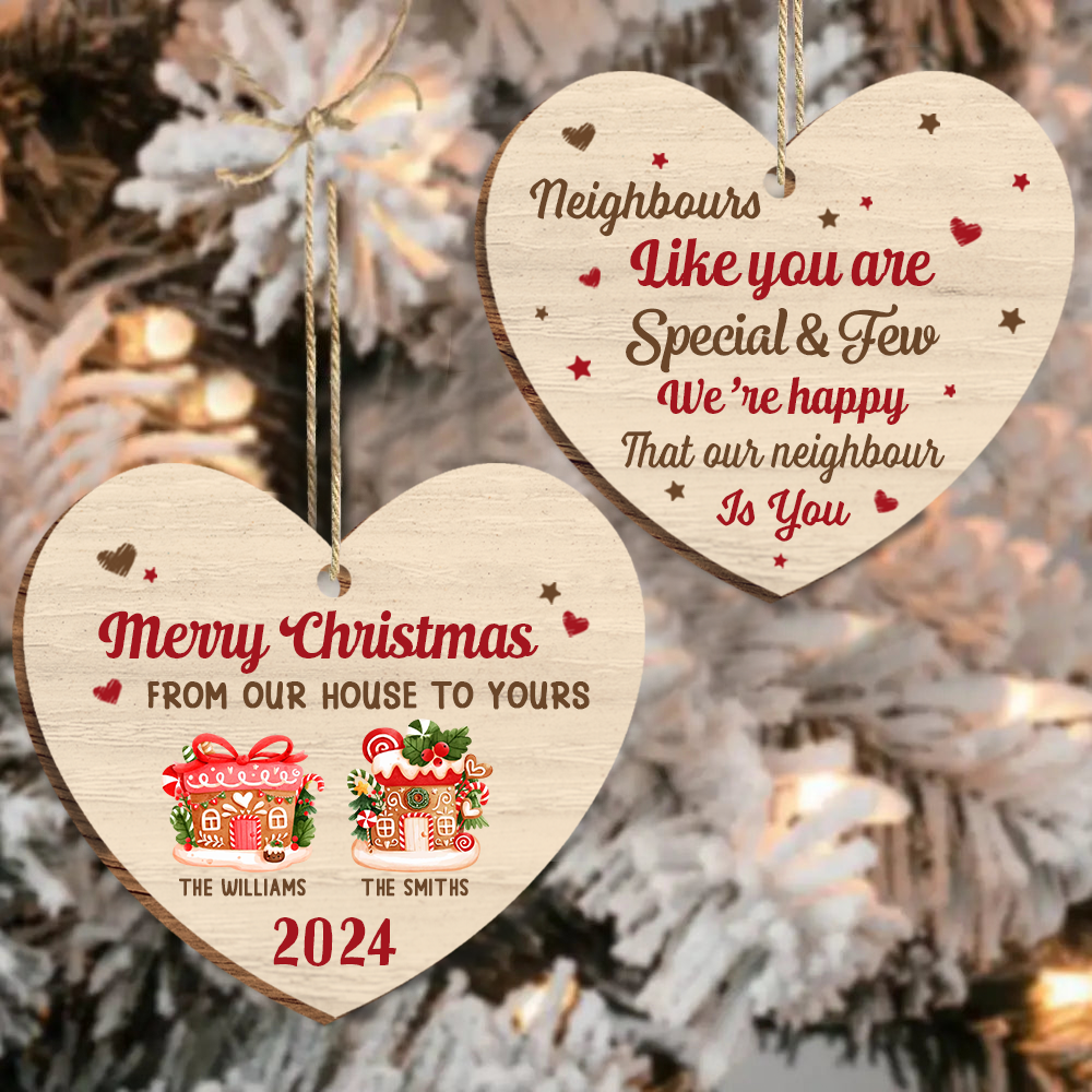 Neighbours Like You Are Special And Few - Personalized Wooden Ornament Print 2 Sides