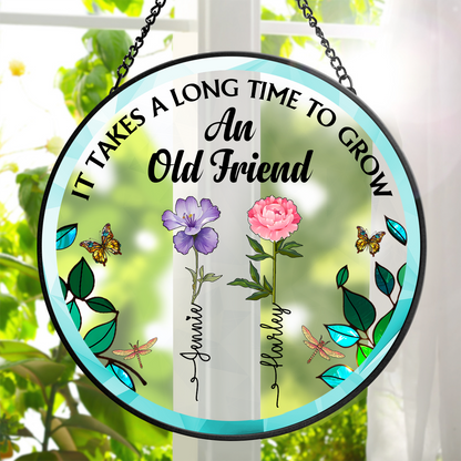 Birth Flower Grow An Old Friend - Personalized Window Hanging Suncatcher