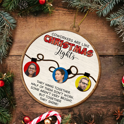 Custom Photo Coworkers Are Like Christmas Lights - Personalized Wooden Ornament