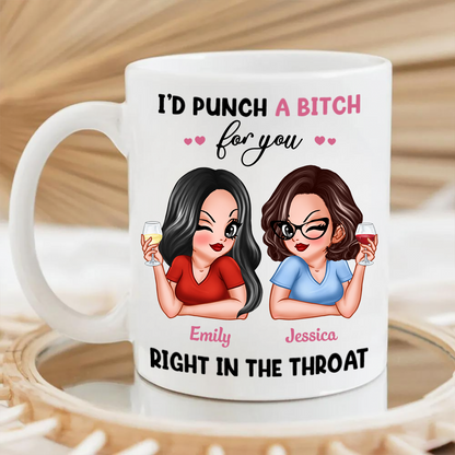 I'd Punch A Bitch For You Sassy Besties Personalized Mug, Funny Gift For Best Friends, BFF