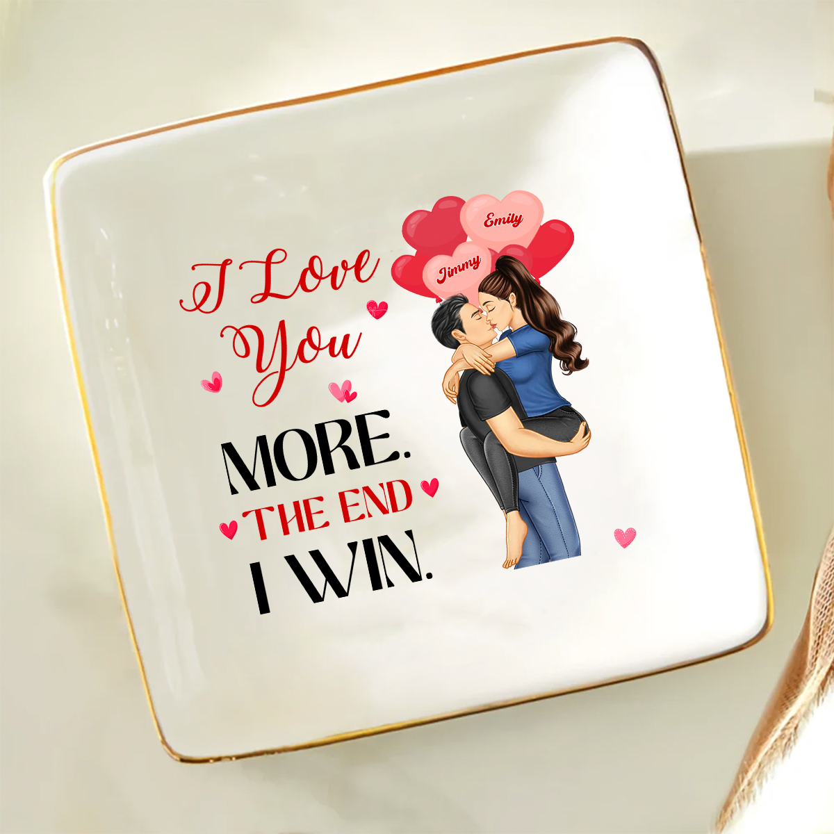 I Love You More The End I Win - Personalized Ring Dish