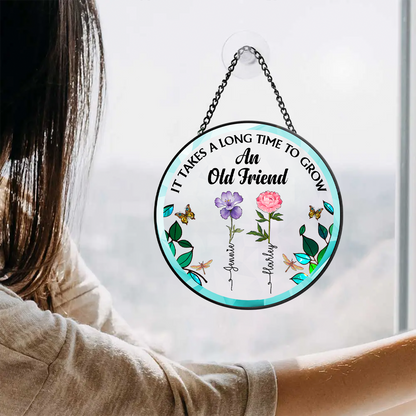 Birth Flower Grow An Old Friend - Personalized Window Hanging Suncatcher