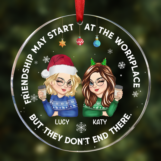 Friendships May Start At The Workplace Christmas Colleagues - Personalized Circle Acrylic Ornament