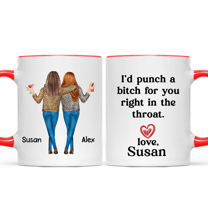 I'd Punch A Bitch For You Besties Best Friend Gift Cup, Friendship Personalized Mug