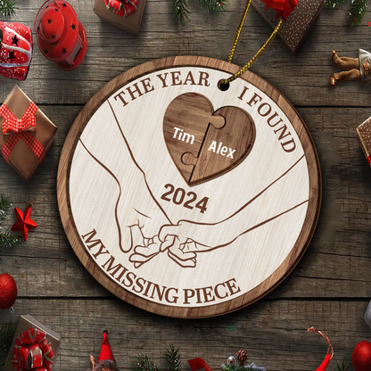 The Year I Found My Missing Piece Couples Heart Puzzle - Personalized Wooden Ornament