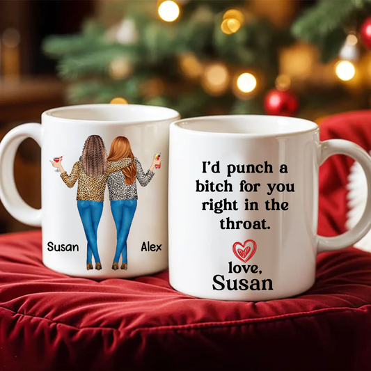 I'd Punch A Bitch For You Besties Best Friend Gift Cup, Friendship Personalized Mug