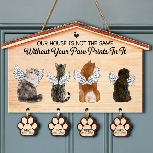 Dog Cat Memorial Our House Is Not The Same Without Your Paw Prints - Personalized Custom Shaped Wood Sign With Wooden Tags