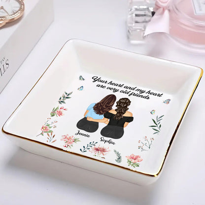 Your Heart And My Heart Are Very Old Friends Friendship - Personalized Ring Dish