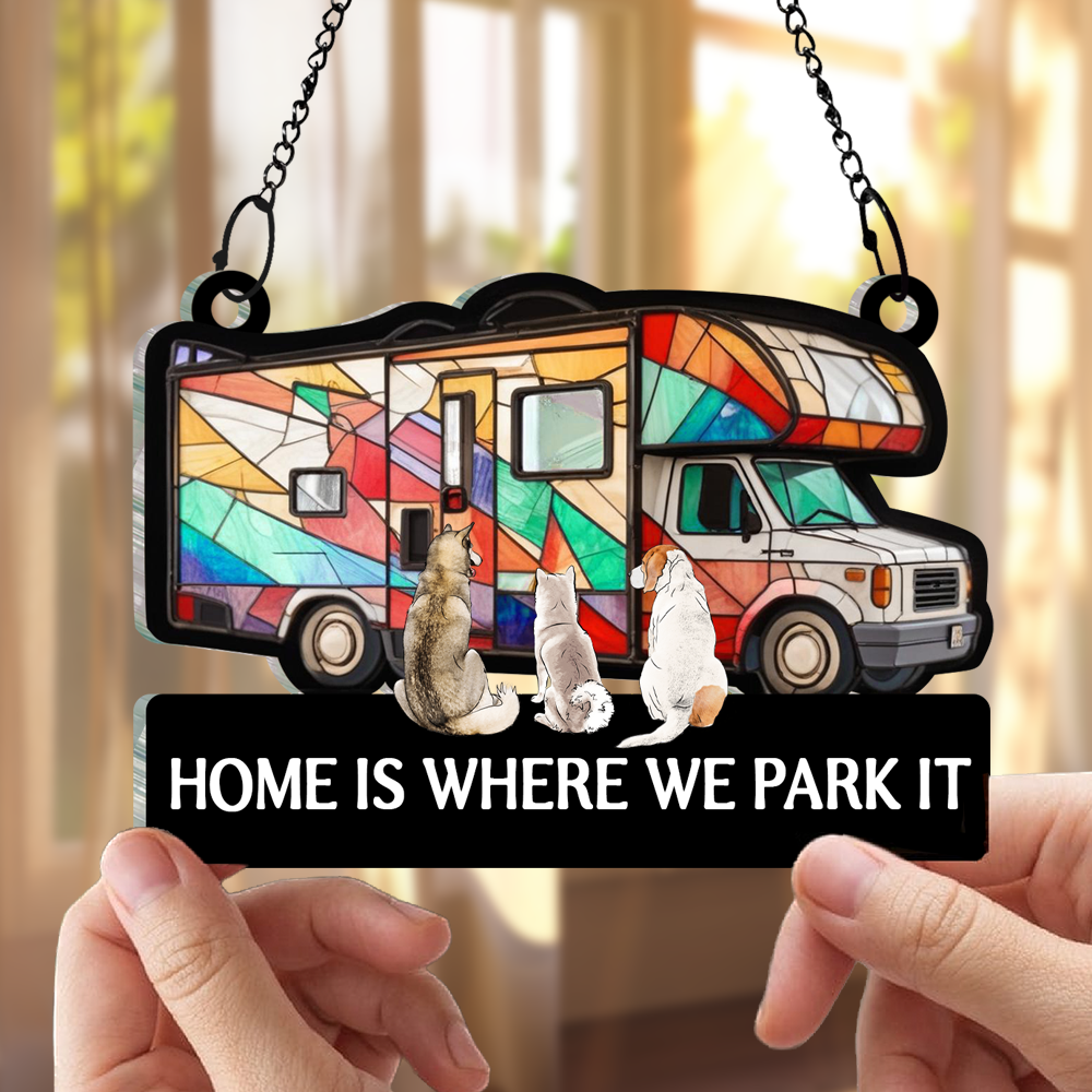 Camping Home Is Where We Park It, You And Me And The Dogs - Personalized Window Hanging Suncatcher Ornament