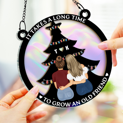 It Takes A Long Time Grow An Old Friend Bestie - Personalized Window Hanging Rainbow Suncatcher