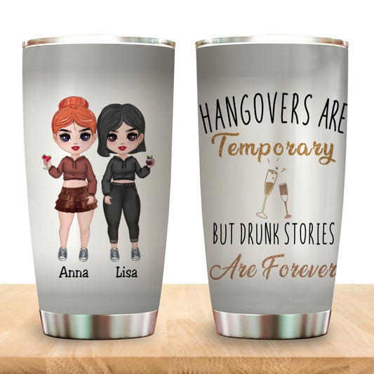 Bestie - Hangovers Are Temporary But Drunk Stories Are Forever - Personalized Tumbler - Makezbright Gifts