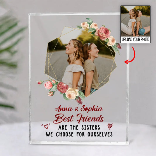 Besties - Best Friends Are The Sisters We Choose For Ourselves - Personalized Acrylic Plaque (HJ) - Makezbright Gifts