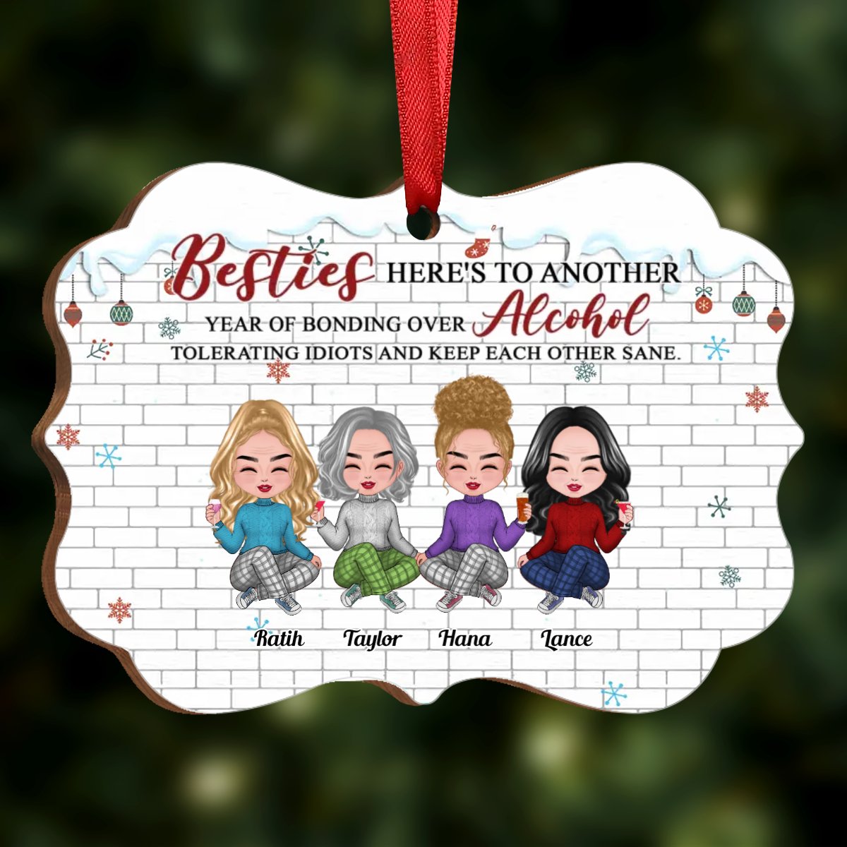 Besties - Besties Here's To Another Year Of Bonding Over Alcohol Tolerating Idiots And Keep Each Other Sane - Personalized Acrylic Ornament (Ver 2) - Makezbright Gifts