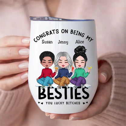 Besties - Congrats On Being My Besties - Personalized Wine Tumbler - Makezbright Gifts