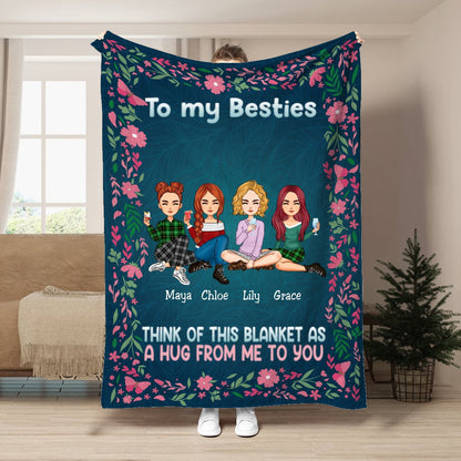 Besties - To My BesTies Think Of This Blanket As A Hug From Me To You - Personalized Blanket - Makezbright Gifts