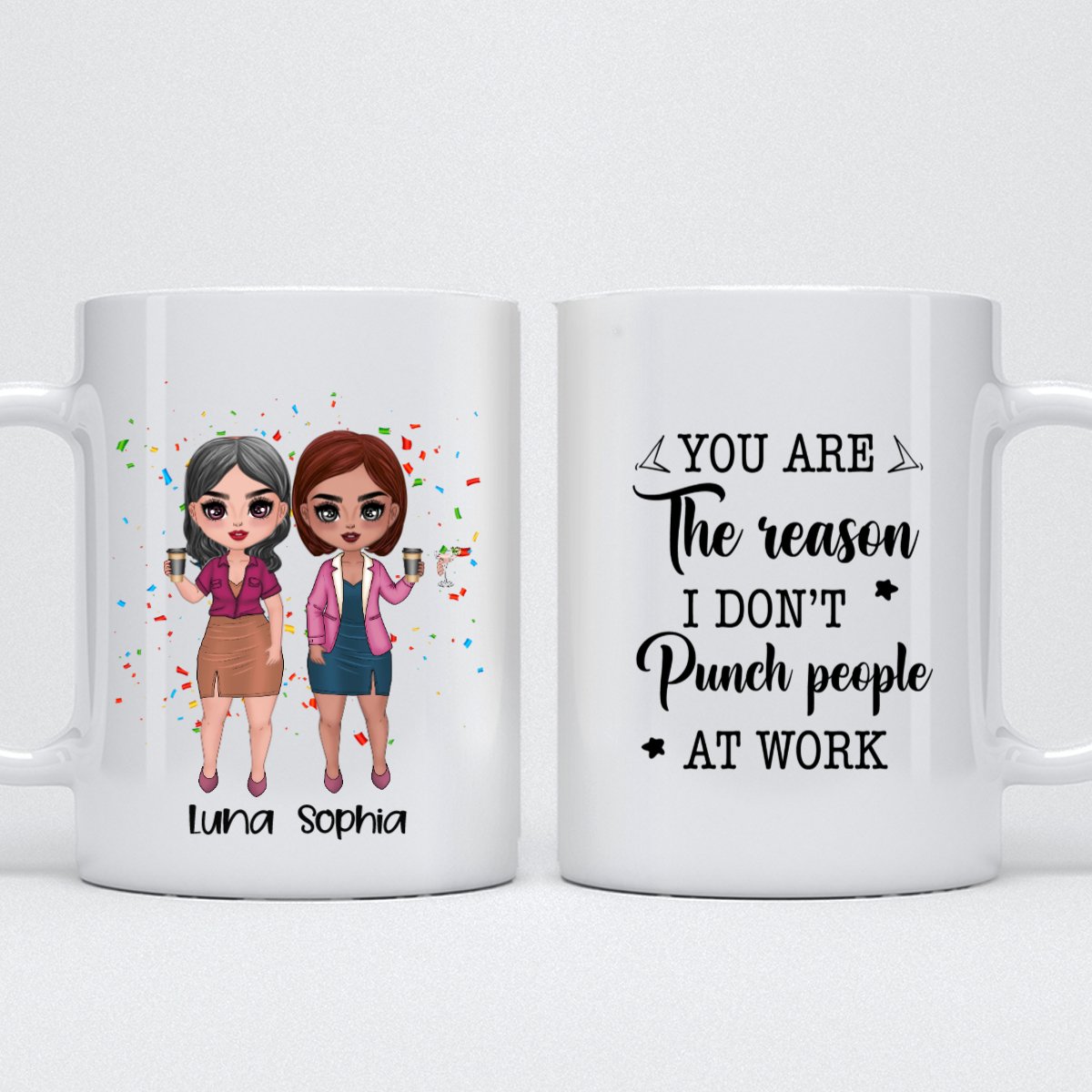 Besties - You Are The Reason I Don't Punch People At Work - Personalized Mug - Makezbright Gifts