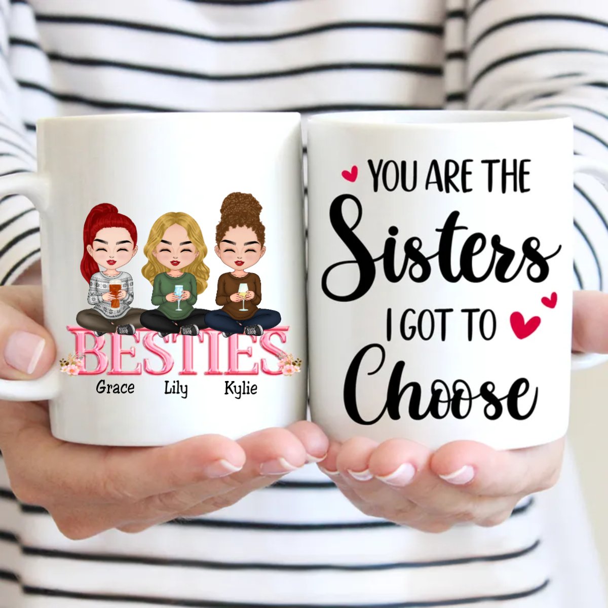 Besties - You Are The Sisters I Got To Choose - Personalized Mug - Makezbright Gifts