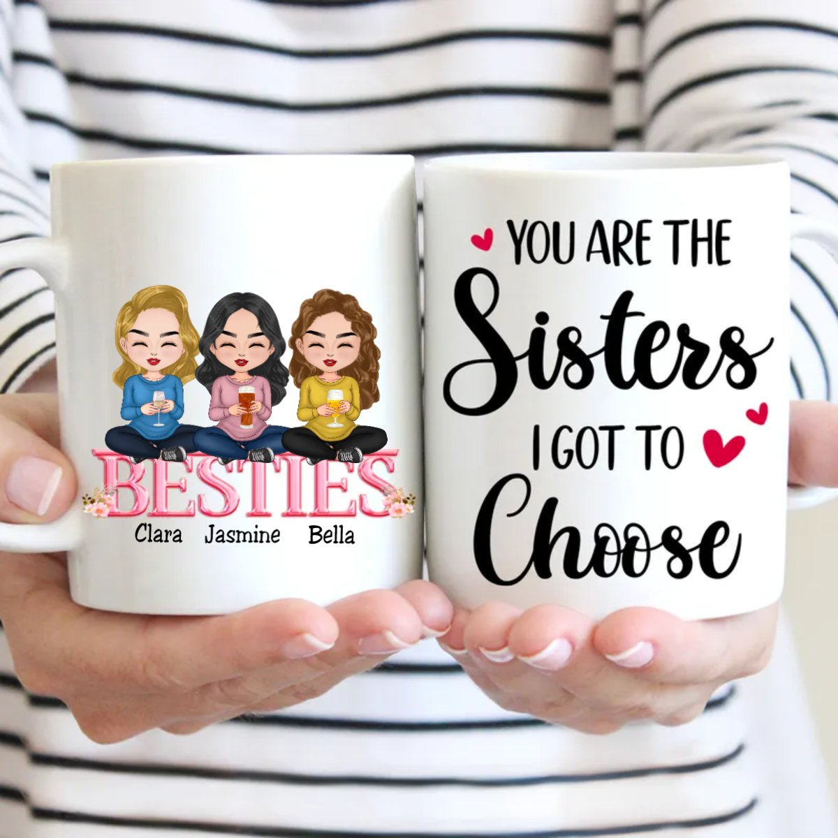 Besties - You Are The Sisters I Got To Choose - Personalized Mug - Makezbright Gifts