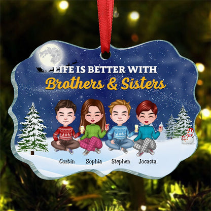 Brothers & Sisters - Life Is Better With Brothers & Sisters - Personalized Acrylic Ornament - Makezbright Gifts