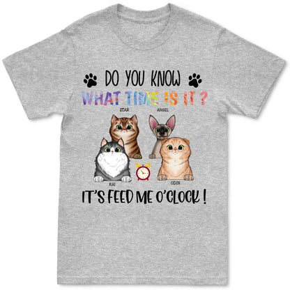 Cat Lover - Do You Know What Time Is This, It's Feed Me O'Clock - Personalized Unisex T - Shirt - Makezbright Gifts