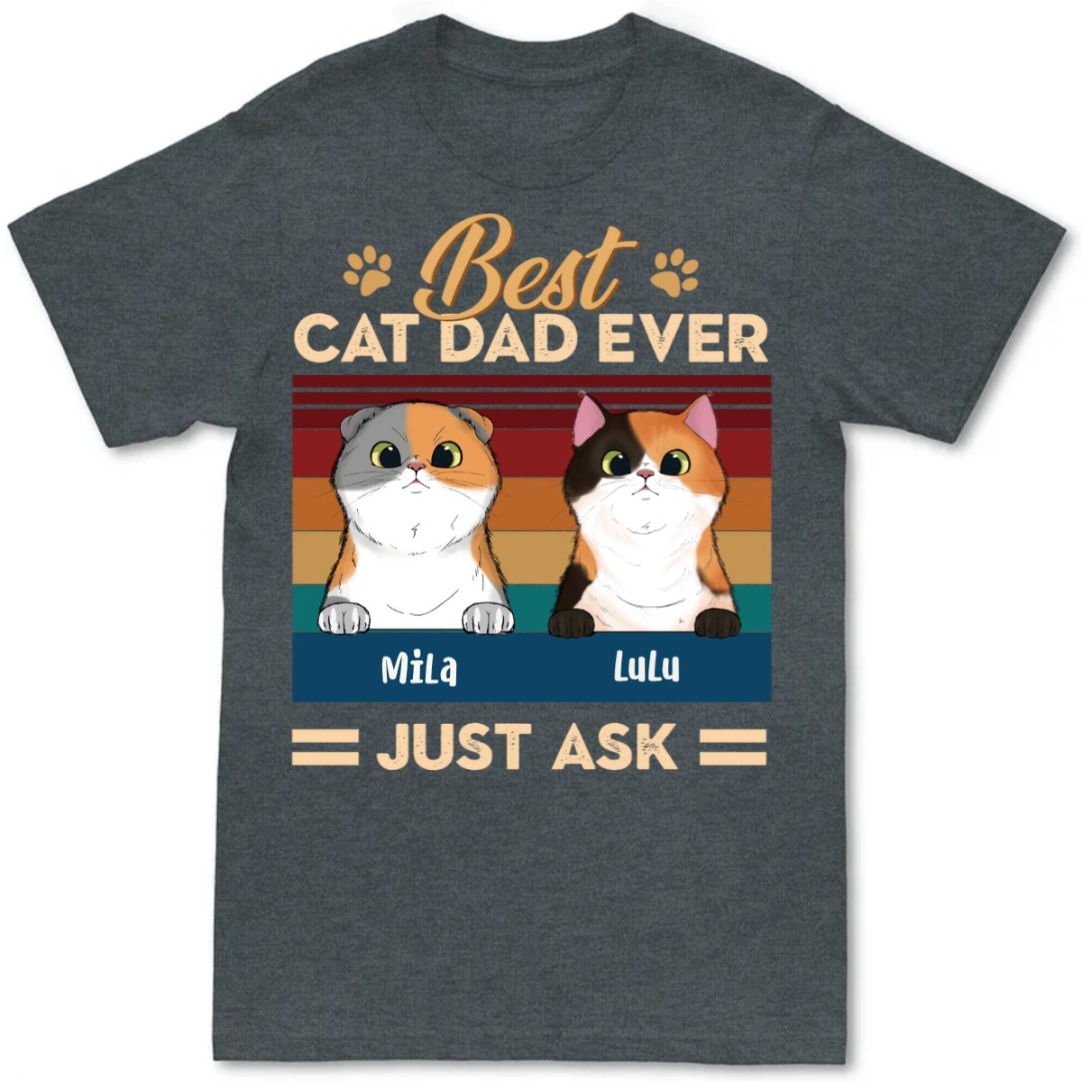 Cat Lovers - Best Cat Dad Ever Just Ask - Personalized Black Unisex T - Shirt - Makezbright Gifts