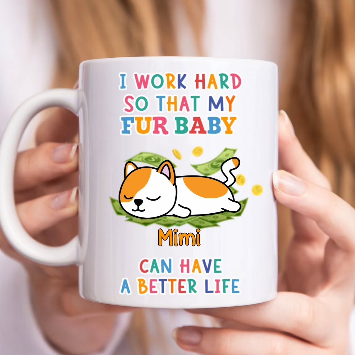 Cat Lovers - I Work Hard So That My Fur Baby - Personalized Mug - Makezbright Gifts