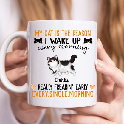 Cat Lovers - My Cats Are The Reason I Wake Up Every Morning, Really Freakin' Early Every Single Morning - Personalized Mug - Makezbright Gifts