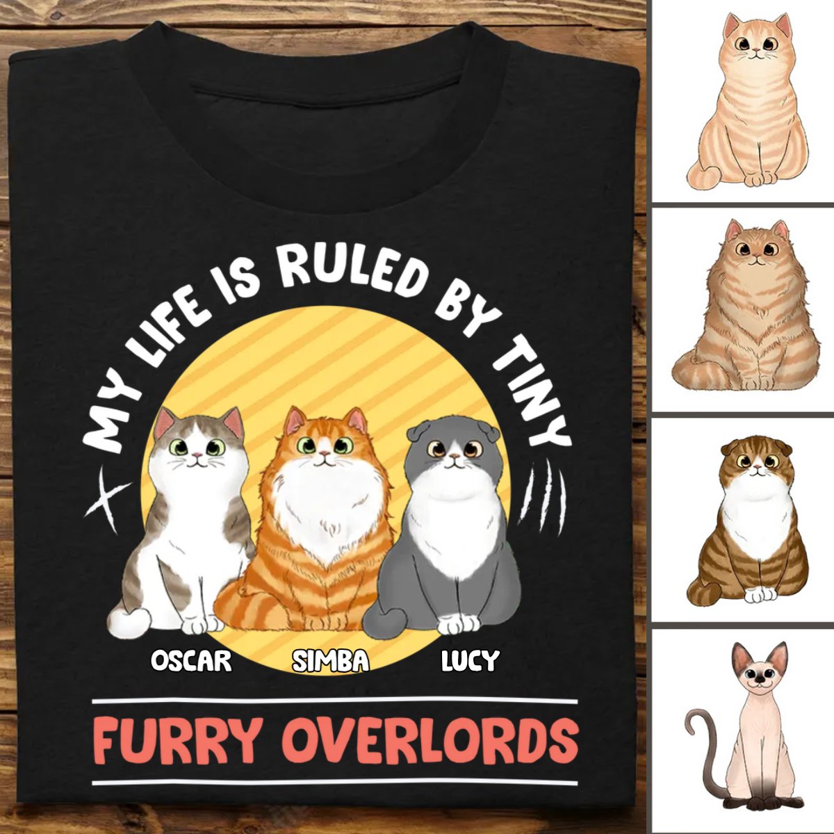 Cat Lovers - My Life Is Ruled By Tiny Furry Overlords - Personalized Unisex T - shirt - Makezbright Gifts