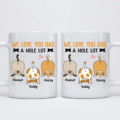 Cat Lovers - We Love You Dad A Hole Lot - Personalized Mug - Makezbright Gifts